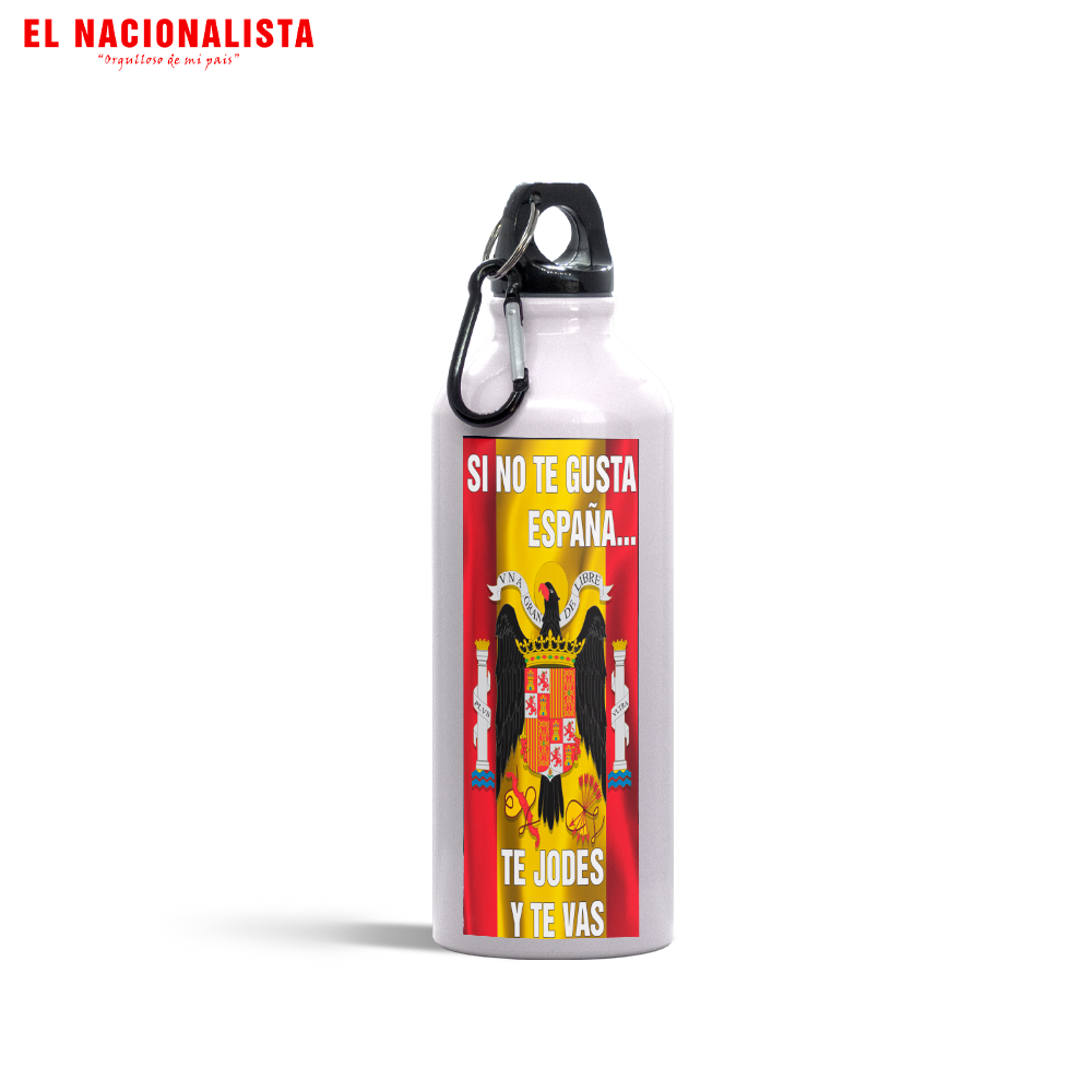 Cantimplora de Aluminio SI NO TE GUSTA ESPAÑA TE JODES Y TE VAS – Botella Deportiva SI NO TE GUSTA ESPAÑA TE JODES Y TE VAS