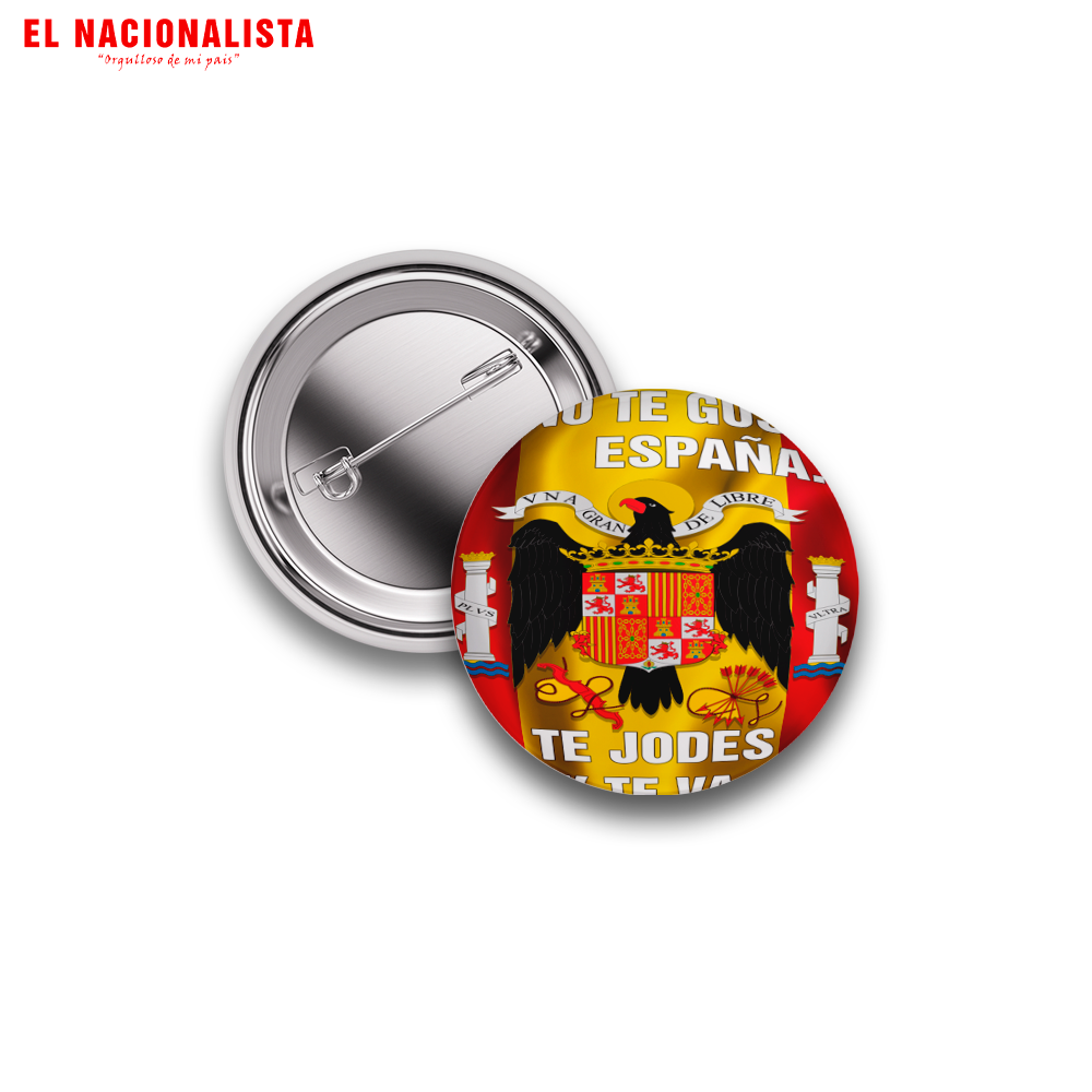 Pin de Solapa SI NO TE GUSTA ESPAÑA TE JODES Y TE VAS – Insignia Metálica SI NO TE GUSTA ESPAÑA TE JODES Y TE VAS