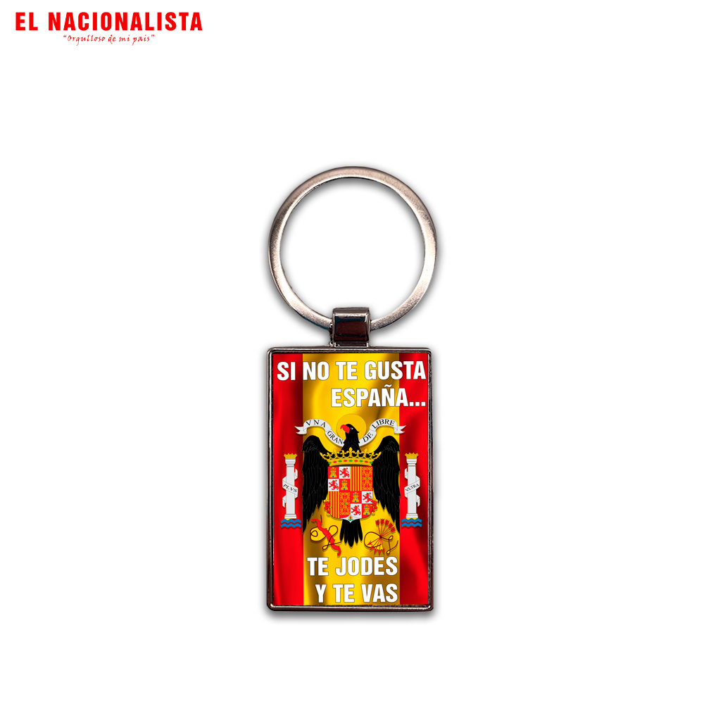 Llavero Rectangular SI NO TE GUSTA ESPAÑA TE JODES Y TE VAS – Accesorio de Bolsillo SI NO TE GUSTA ESPAÑA TE JODES Y TE VAS