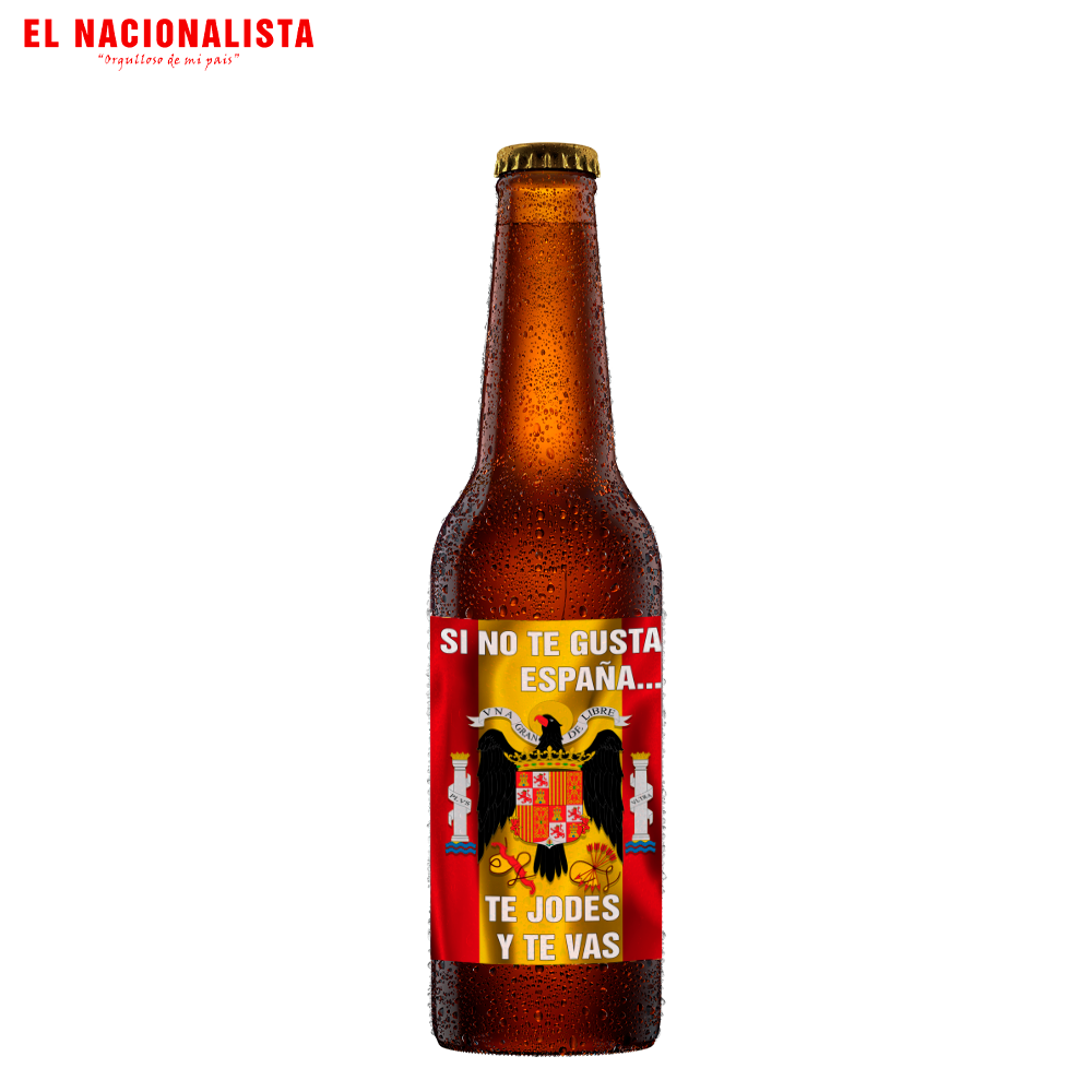 Cerveza Artesanal SI NO TE GUSTA ESPAÑA TE JODES Y TE VAS – Botella Edición Especial SI NO TE GUSTA ESPAÑA TE JODES Y TE VAS