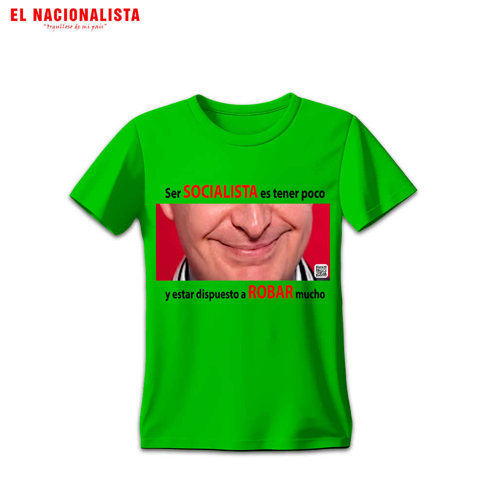 Camiseta Humor Político "Ser Socialista es Robar Mucho"