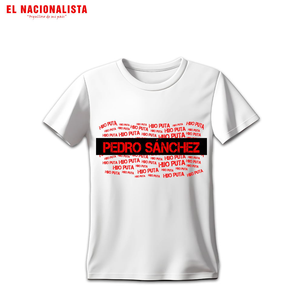 Camiseta "Pedro Sánchez H1J0 Put4"