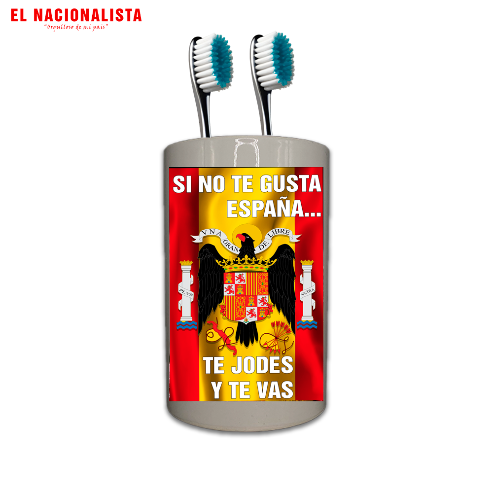Bote para Cepillos de Dientes SI NO TE GUSTA ESPAÑA TE JODES Y TE VAS – Organizador de Baño SI NO TE GUSTA ESPAÑA TE JODES Y TE VAS