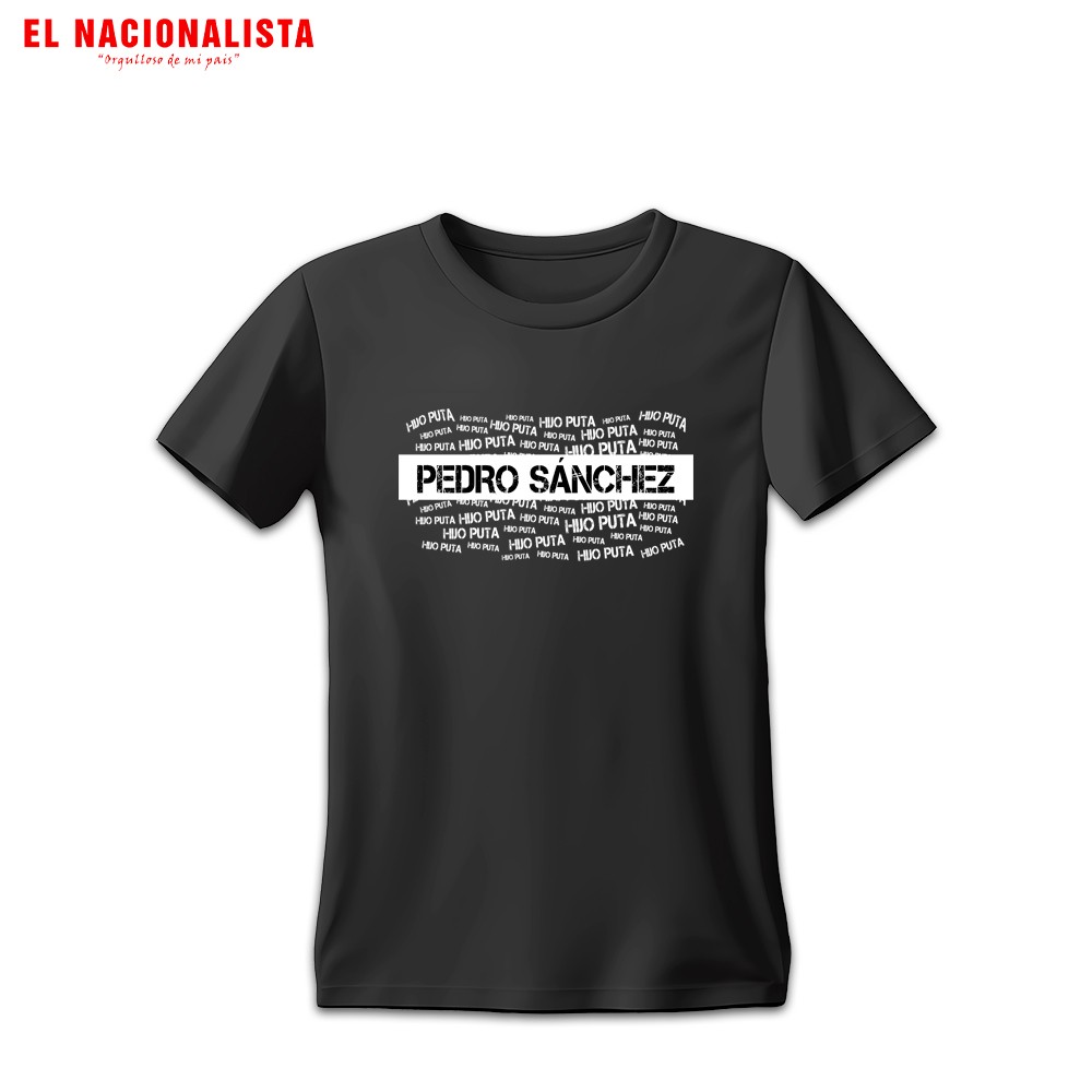 Camisetas "Pedro Sánchez Hijo de Puta"